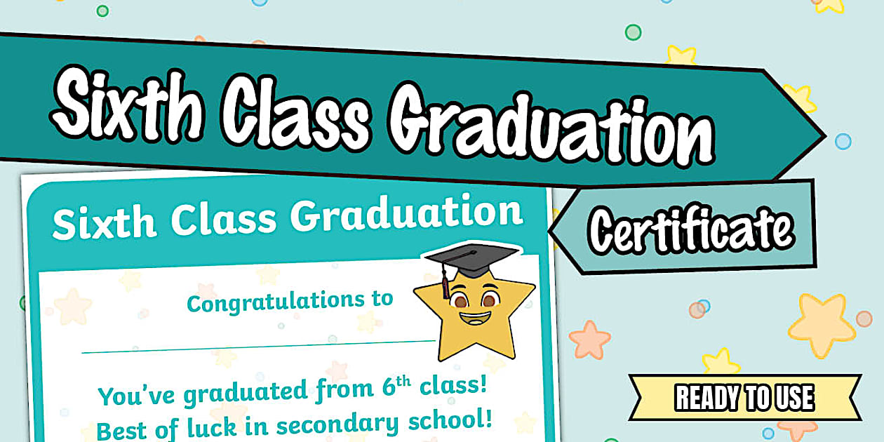 Sixth class graduation certificates | Printable | Twinkl