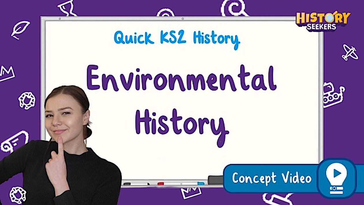 What is Environmental History? | KS2 History Concept Video