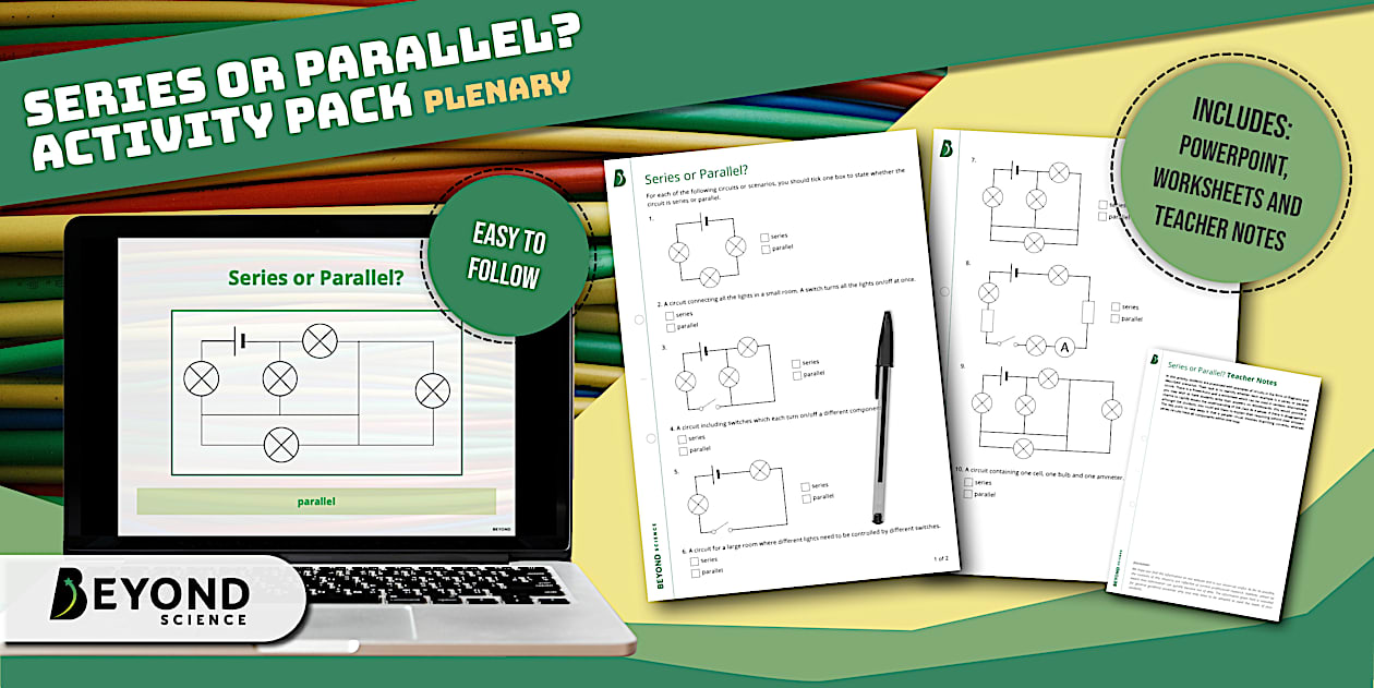 Series or Parallel? Activity Pack | Physics | Beyond Science