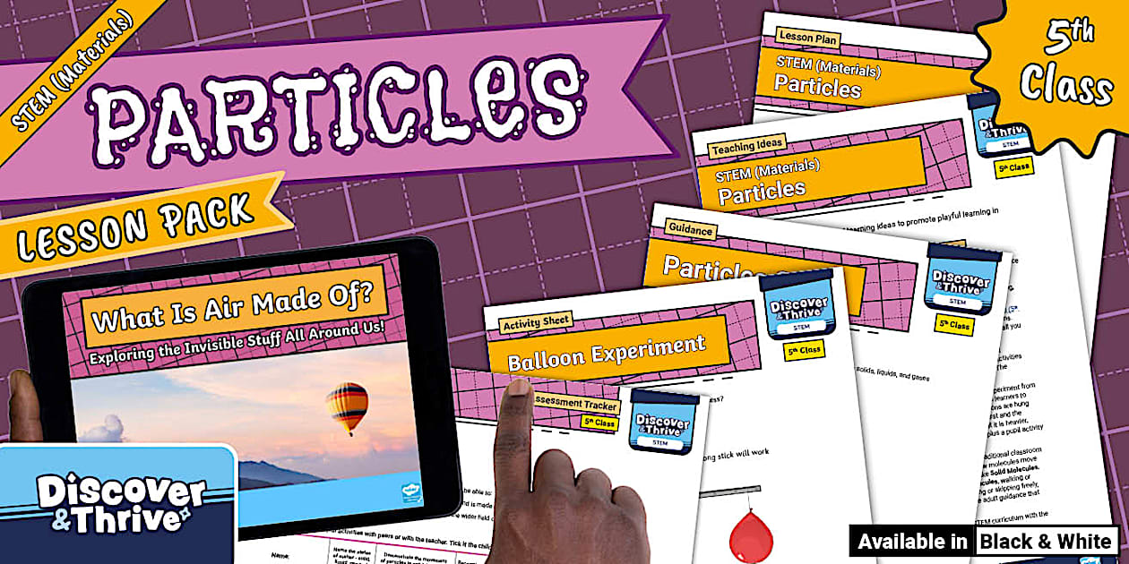 STEM Particles Lesson Pack for 5th Class