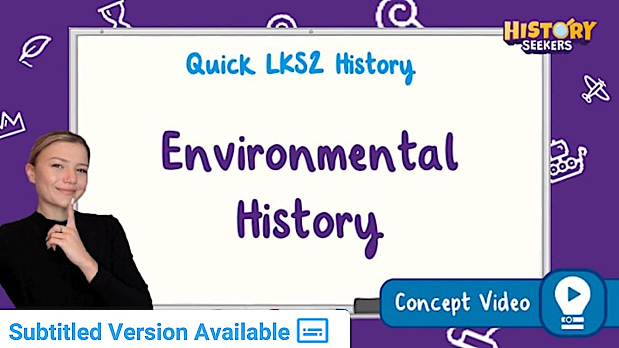 Environmental History and Sustainability | LKS2 History Concept Video
