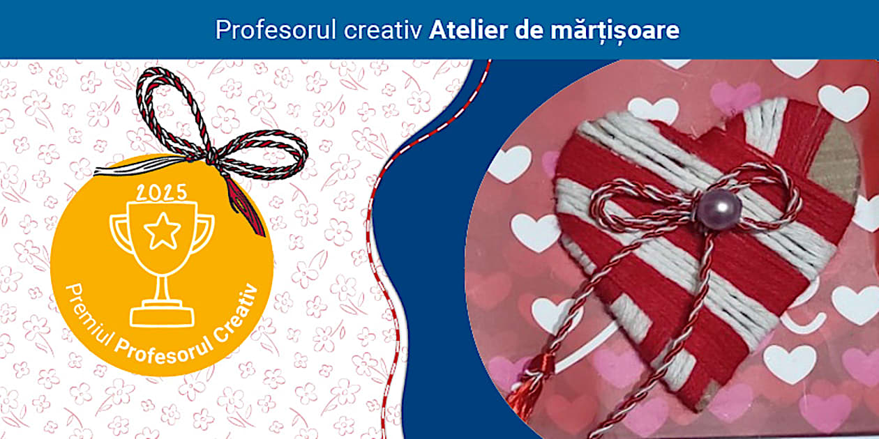 Mărțișor inimioară: Balea Livia-Valentina Profesorul creativ