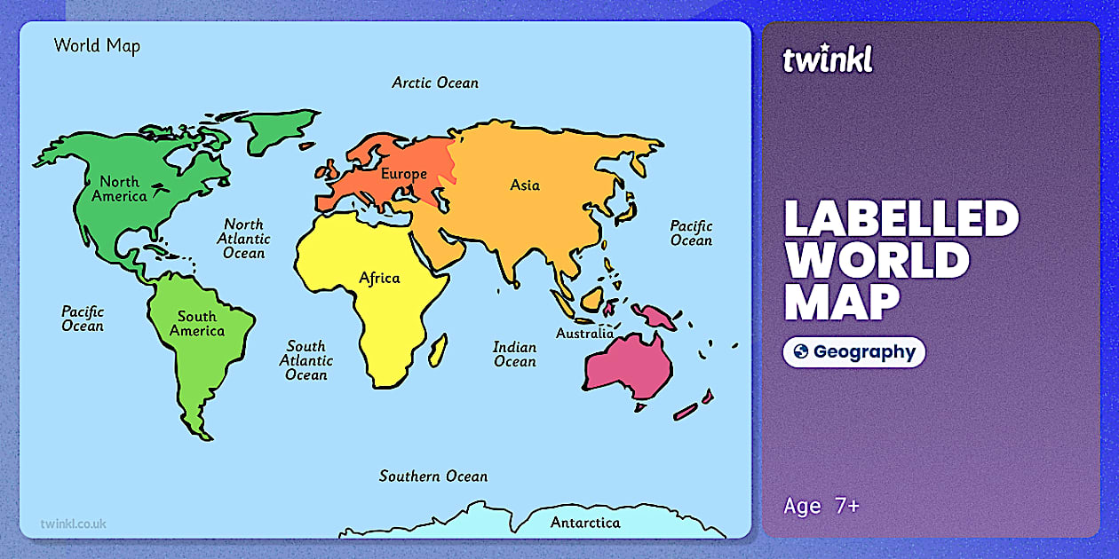 Labelled World Map Geography Poster - HASS - Twinkl