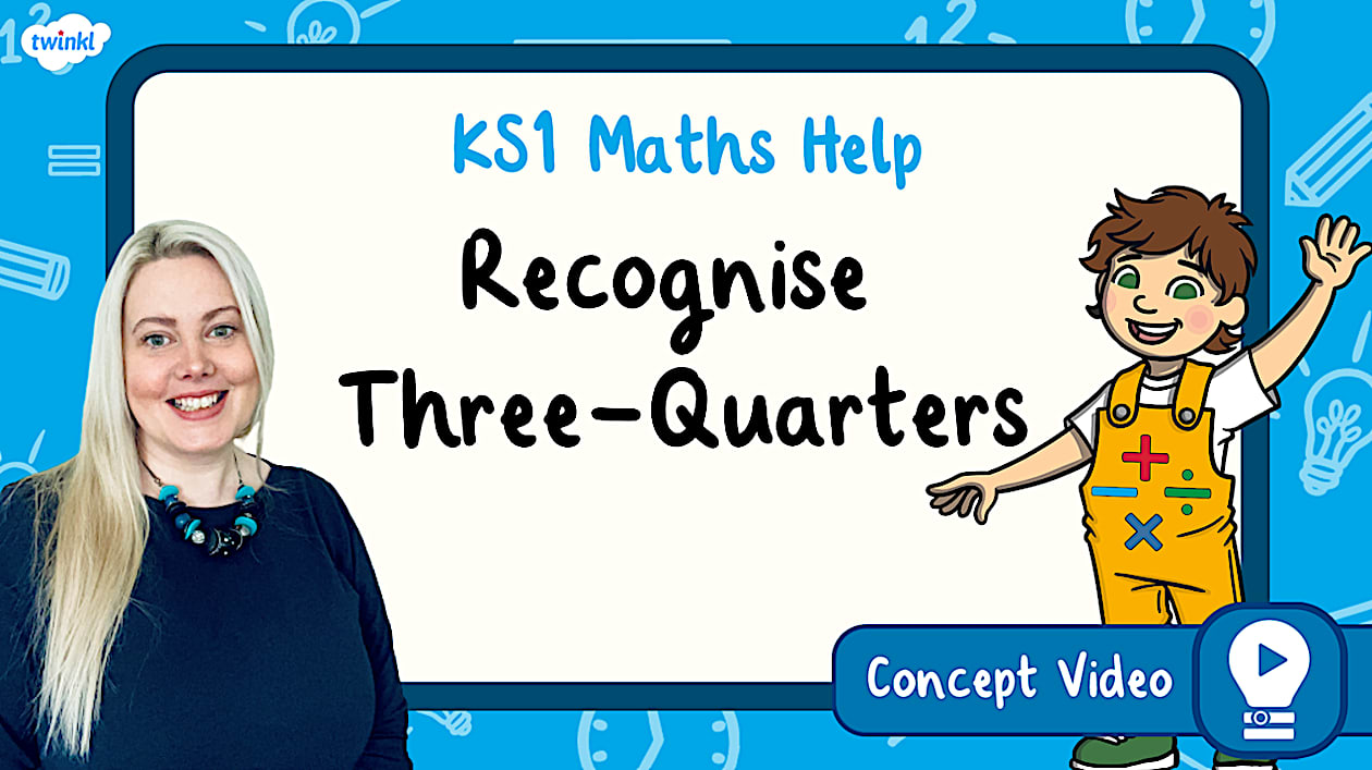 👉 Recognise Three-Quarters | KS1 Maths Concept Video