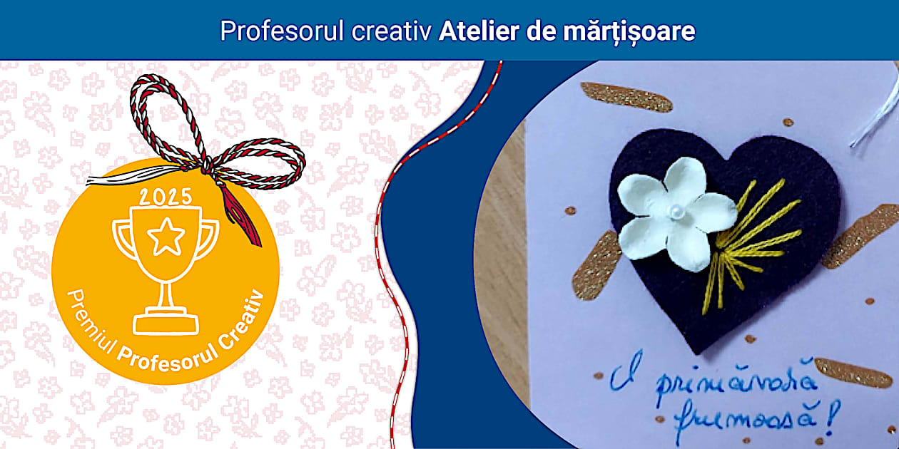 Mărțișor din inima de copil Șerban Mihaela Profesor creativ