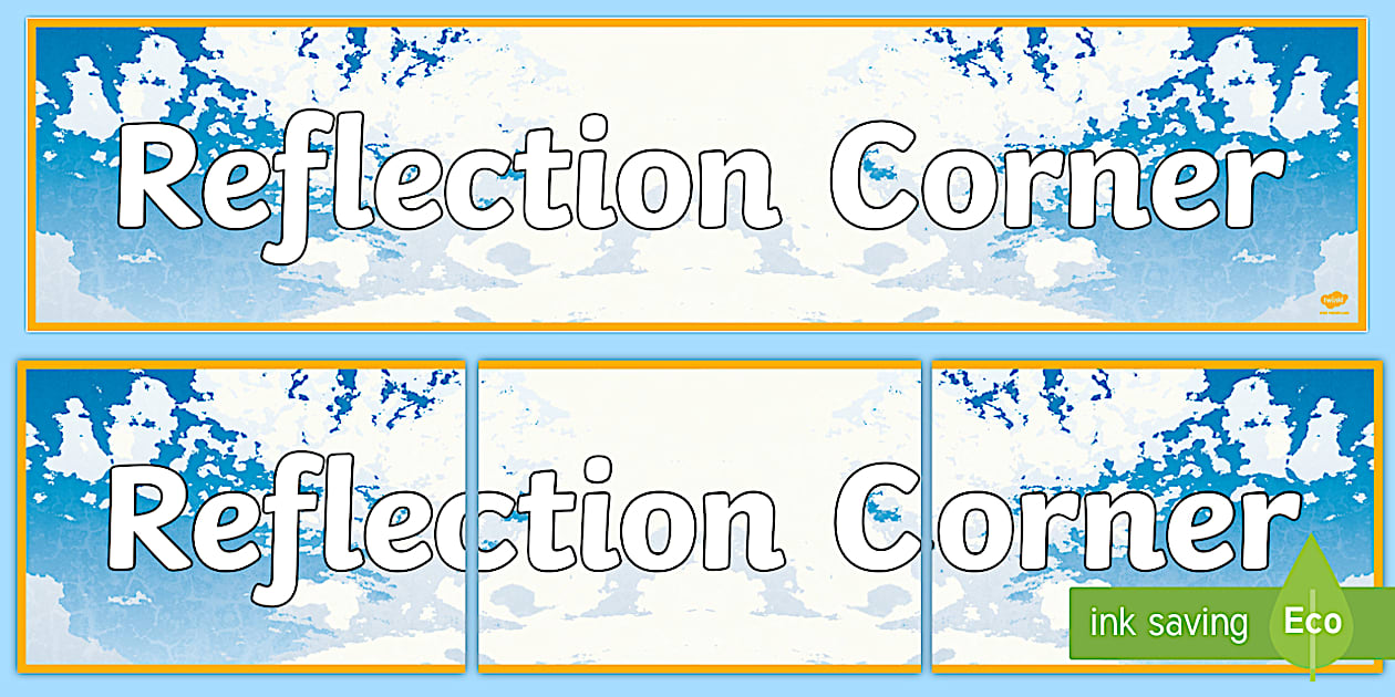 Reflection Corner Display Banner (teacher made) - Twinkl