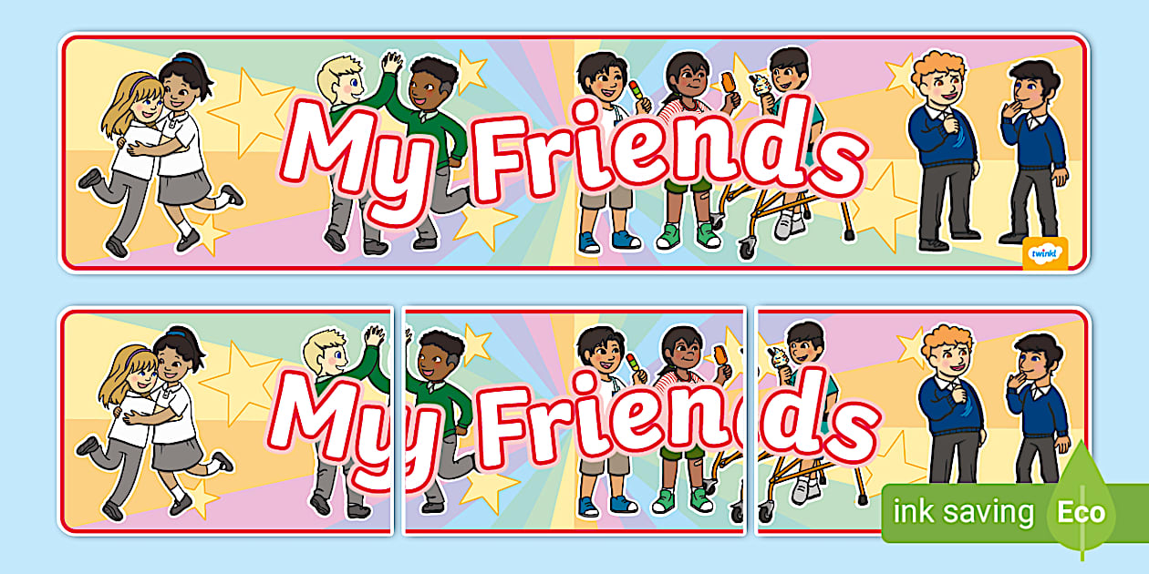 My Friends Display Banner (l'insegnante ha fatto) - Twinkl