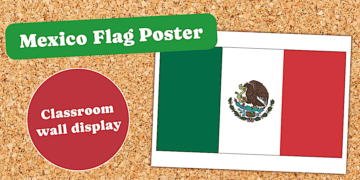 Mexico Flag Poster – Display Posters – Twinkl Resources