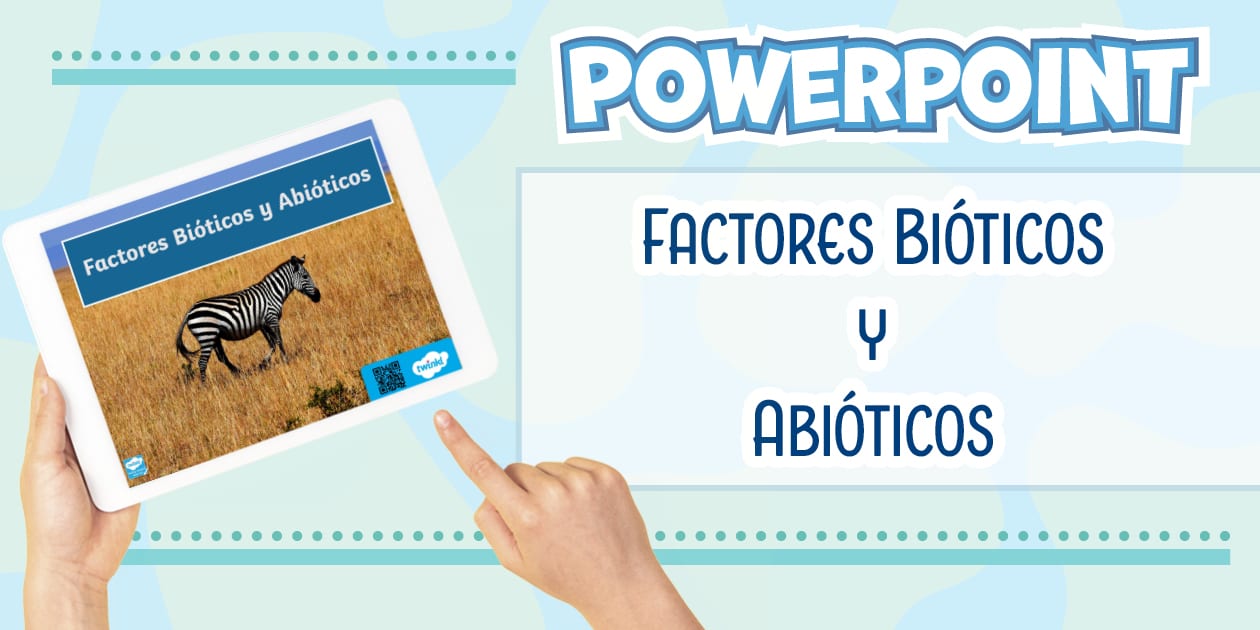 PowerPoint | Factores Bióticos | Abióticos | Vivos | No Vivo