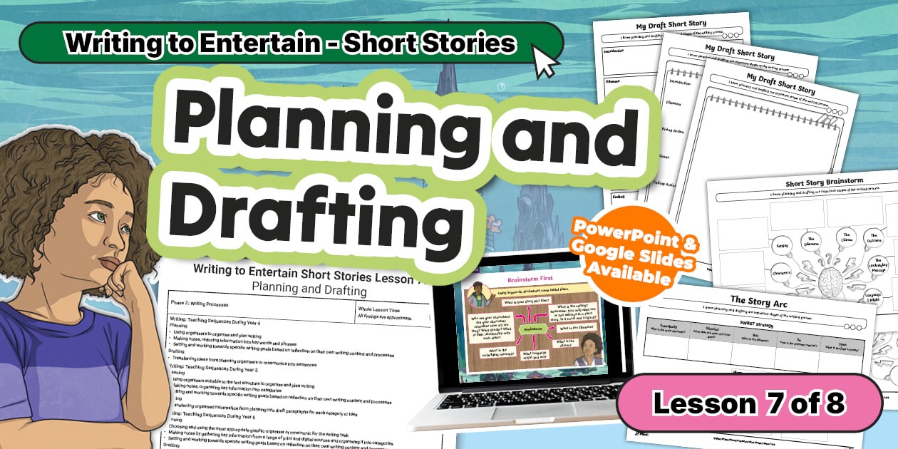 Phase 2 Writing Short Stories Lesson 7: Planning & Drafting