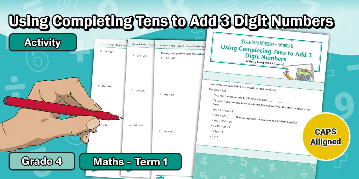 Using Completing Tens to Add 3 Digit Numbers – Grade 4 Maths – Term 1