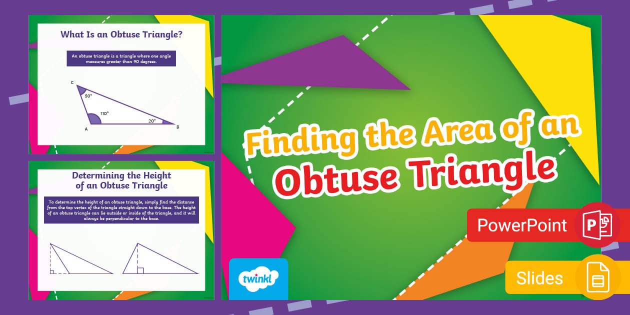 Sixth Grade Finding the Area of an Obtuse Triangle PowerPoint & Google ...