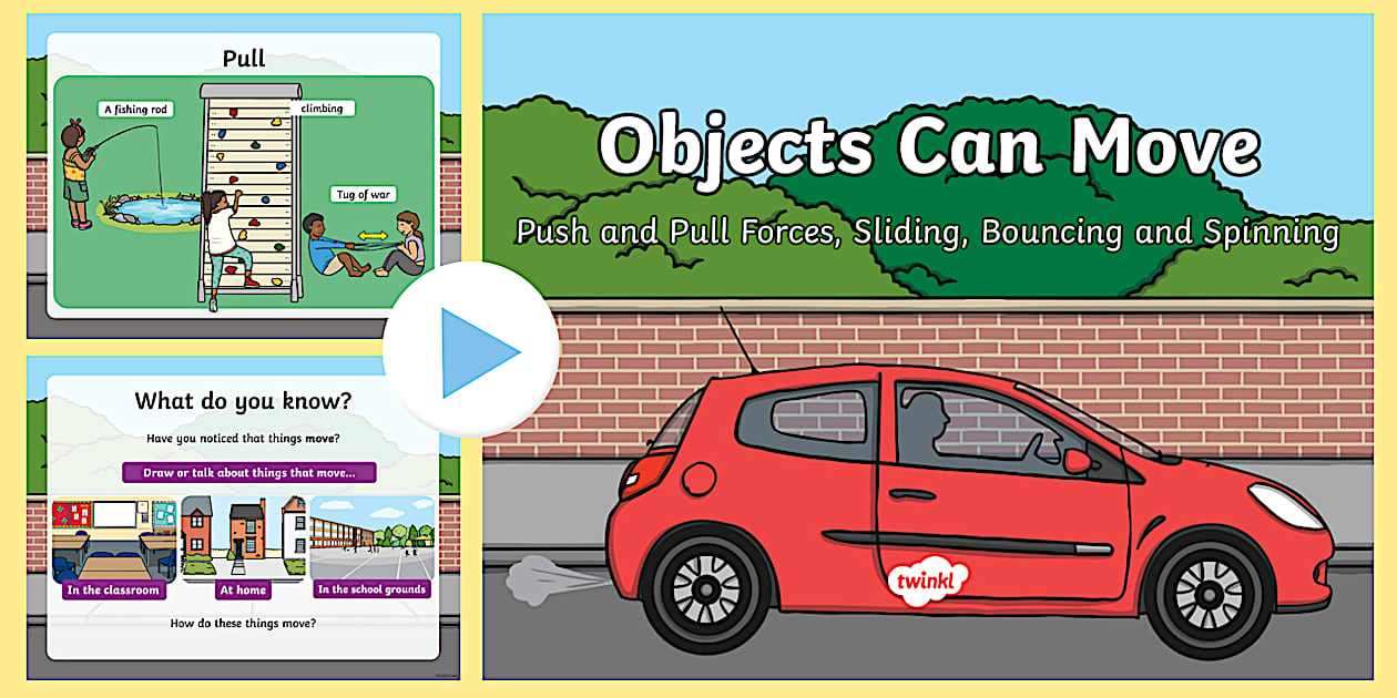 Things That Move PowerPoint | Push and Pull | Twinkl