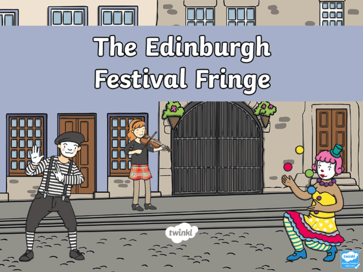 Edinburgh Festival Fringe Events Twinkl Twinkl