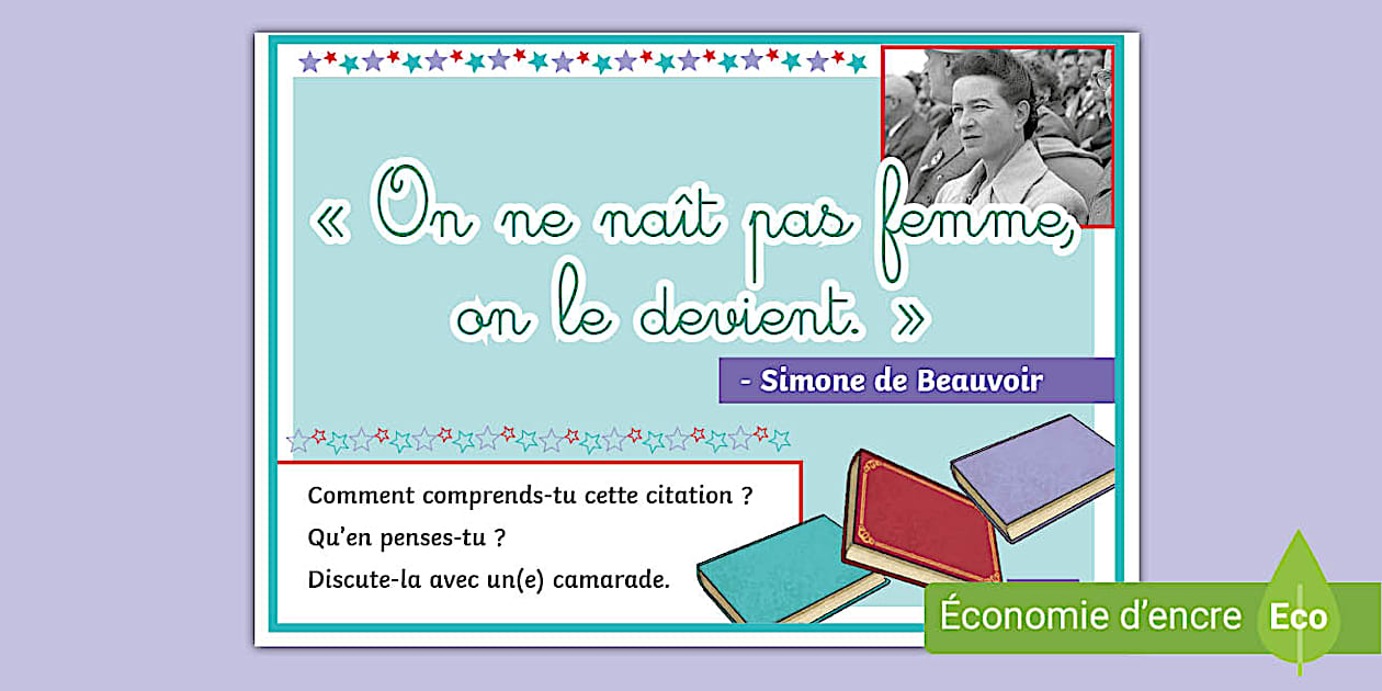 « On ne naît pas femme, on le devient. » - Simone de Beauvoir