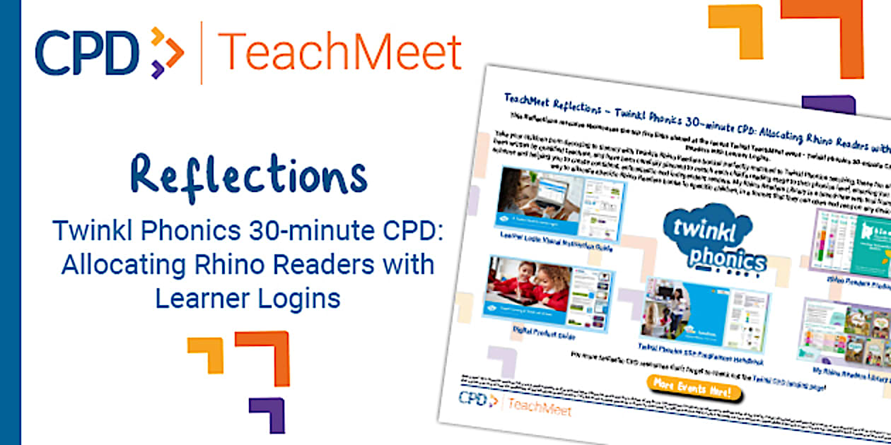 TeachMeet Reflections - Twinkl Phonics 30-minute CPD: Allocating Rhino ...