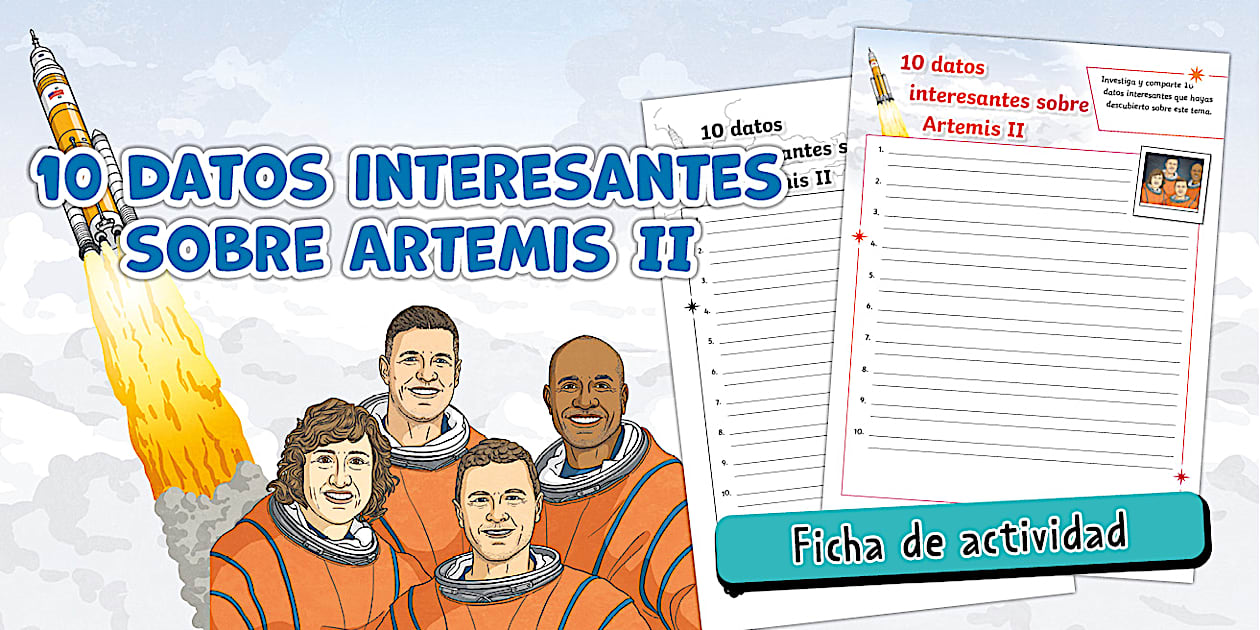 Ficha de actividad: 10 datos interesantes - Artemis II