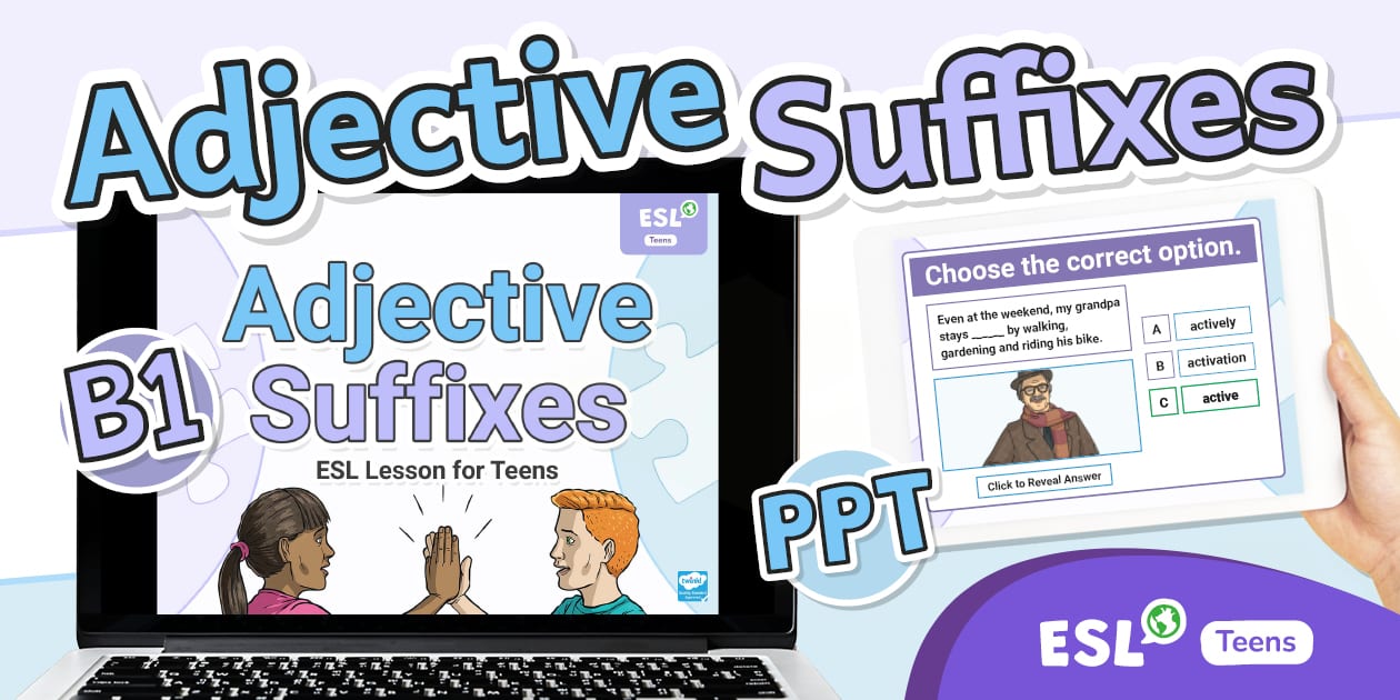 Adjective Suffixes Lesson for Intermediate Learners Twinkl