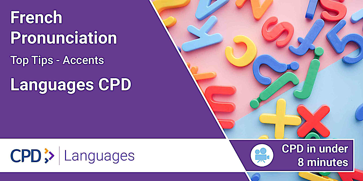 👉 Languages CPD Video: French Pronunciation Top Tips - Accents