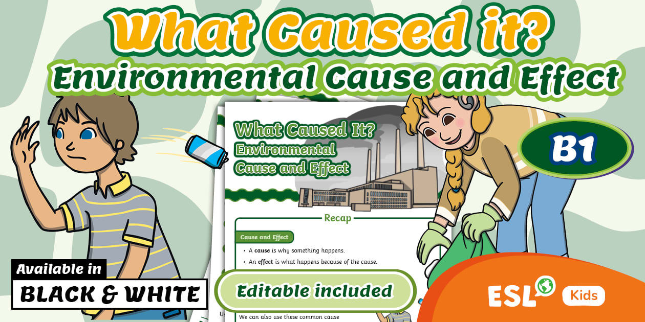 ESL What Caused It? Environmental Cause and Effect [Kids,B1]