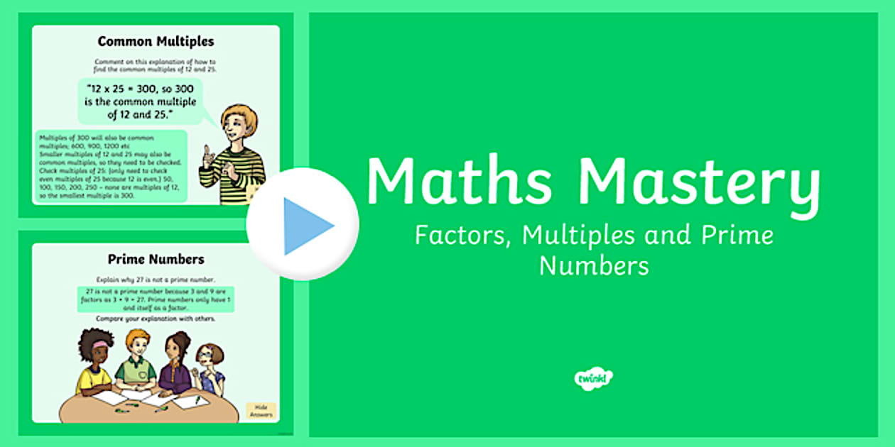 Year 5 and 6 Calculation Factors Multiples Prime Numbers Maths Mastery