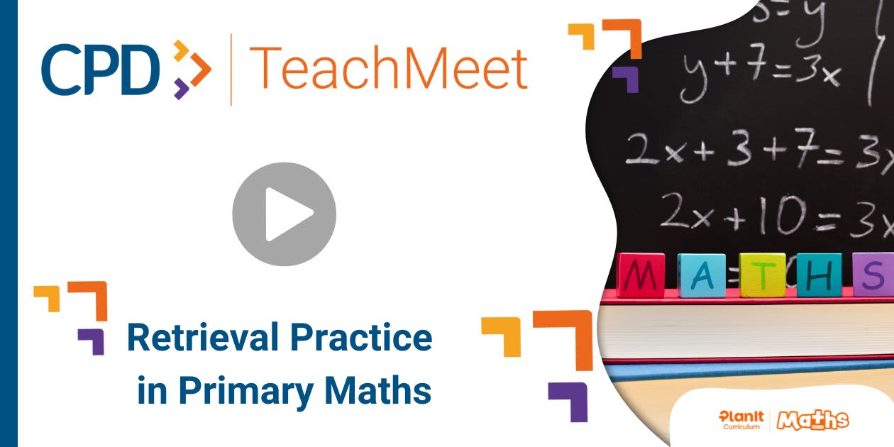TeachMeet - Retrieval Practice in Primary Maths - Twinkl