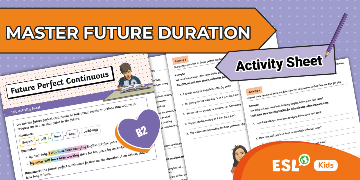 ESL Future Perfect Continuous Activity Sheet [Kids, B2]