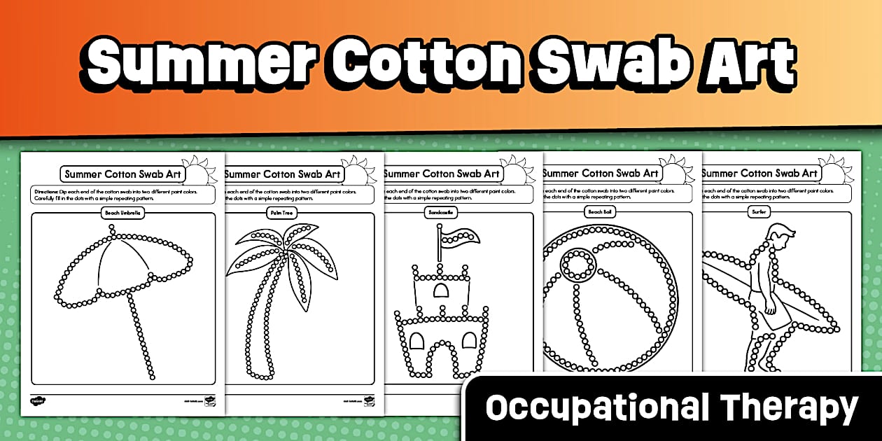 Summer Occupational Therapy Activities: Cotton Swab Art Fine Motor Sheets