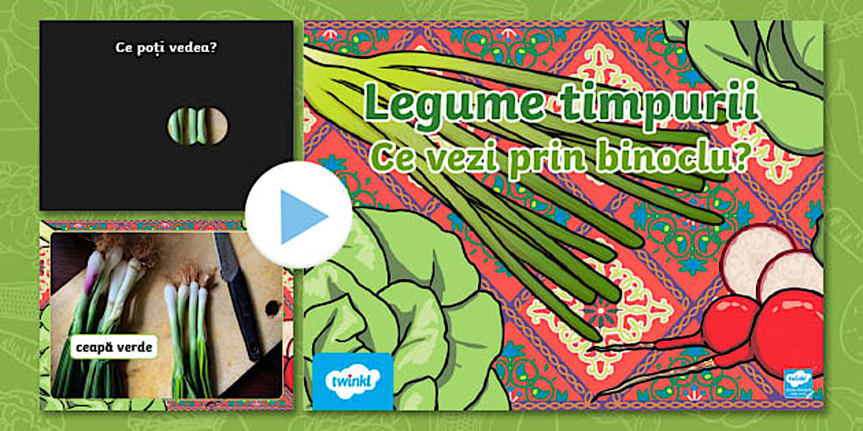 Legume timpurii: Ce vezi prin binoclu? PowerPoint Interactiv