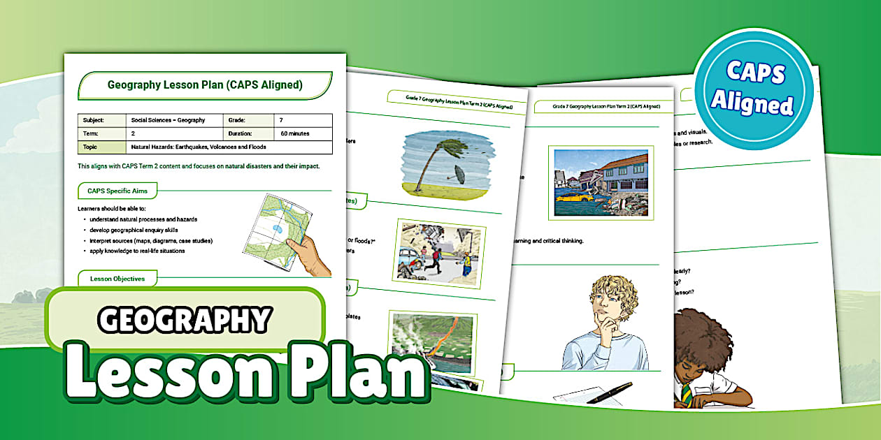 Geography Lessons 7 Grade 7 Geography Lesson Plan Term 2 (CAPS Aligned)