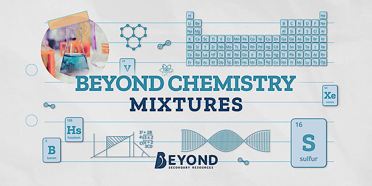 Beyond Chemistry: Atoms and the Periodic Table - Mixtures