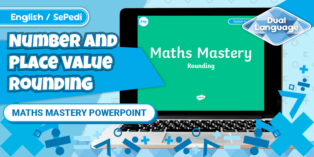 Grade 4 Maths Number & Place Value Rounding Sepedi/English