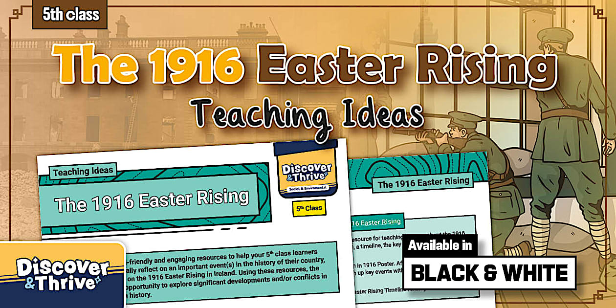 The 1916 Easter Rising Teaching Ideas (5th Class)