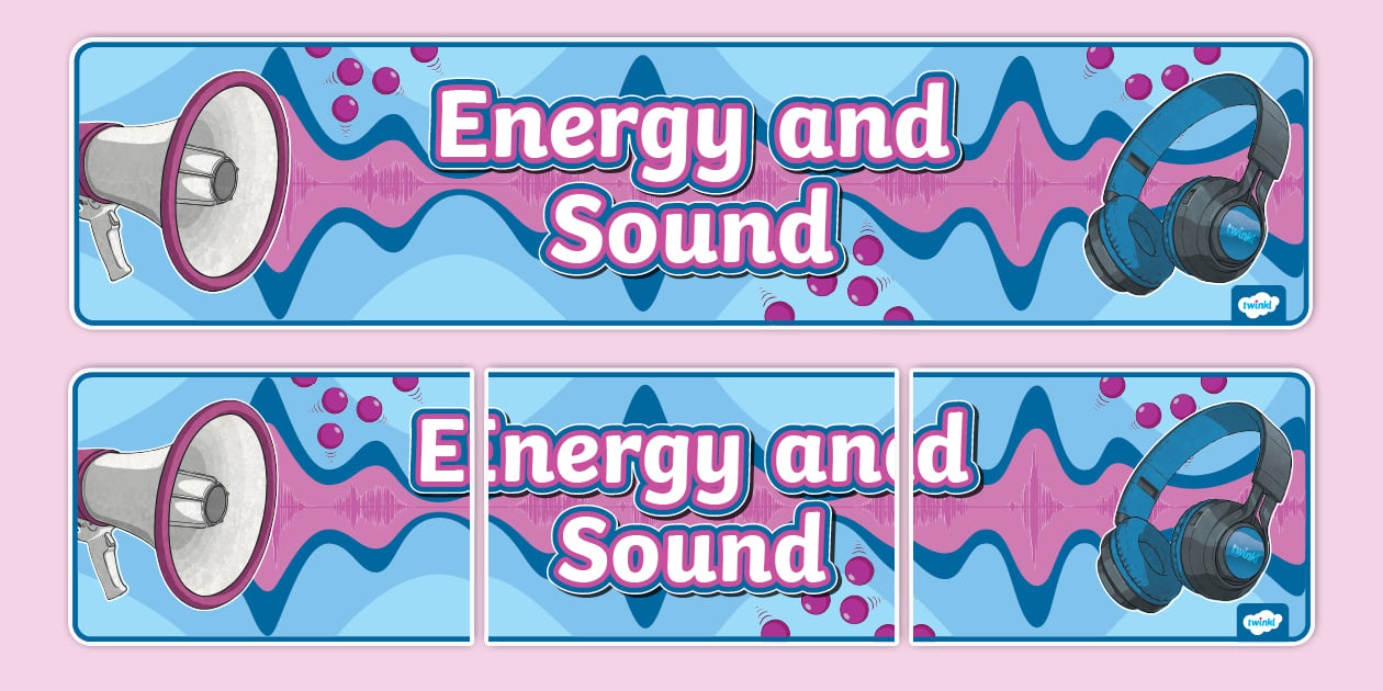 Energy and Sound Banner - Twinkl