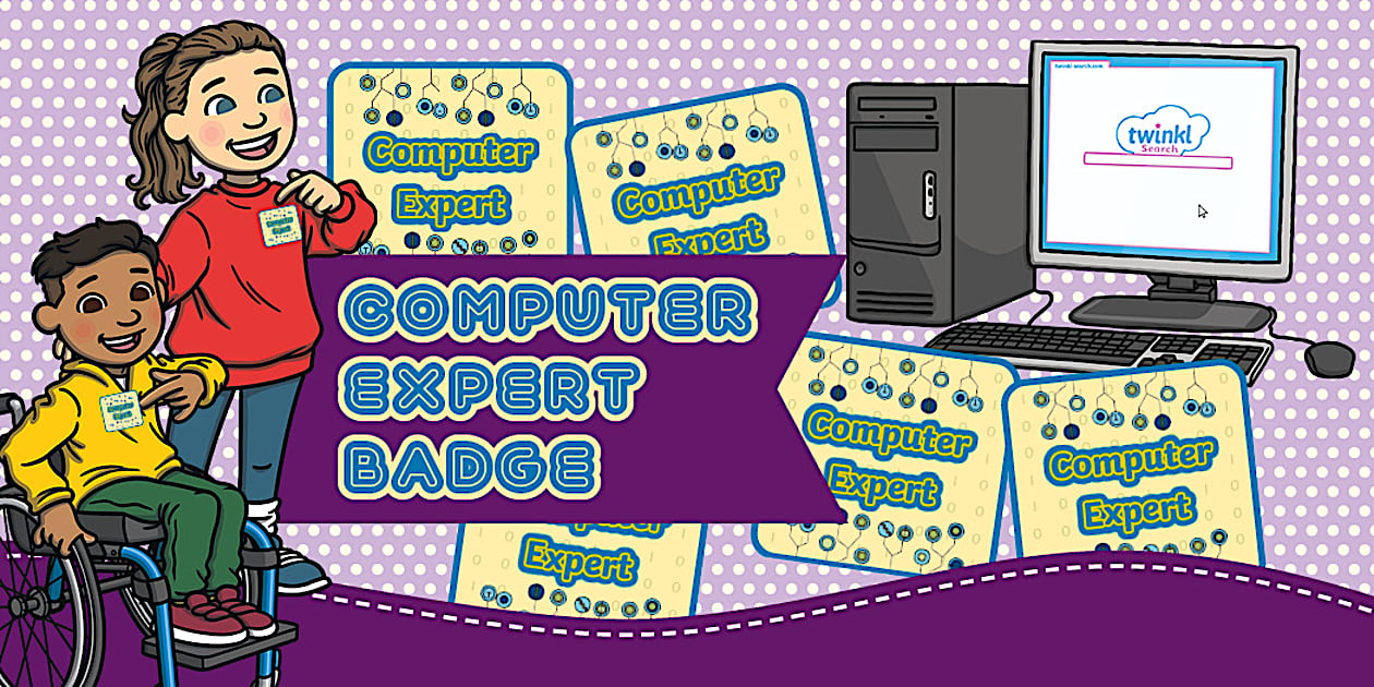 👉 Computer Expert Badge