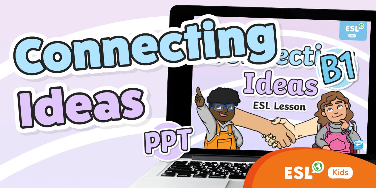 ESL Connecting Ideas [Kids, B1]