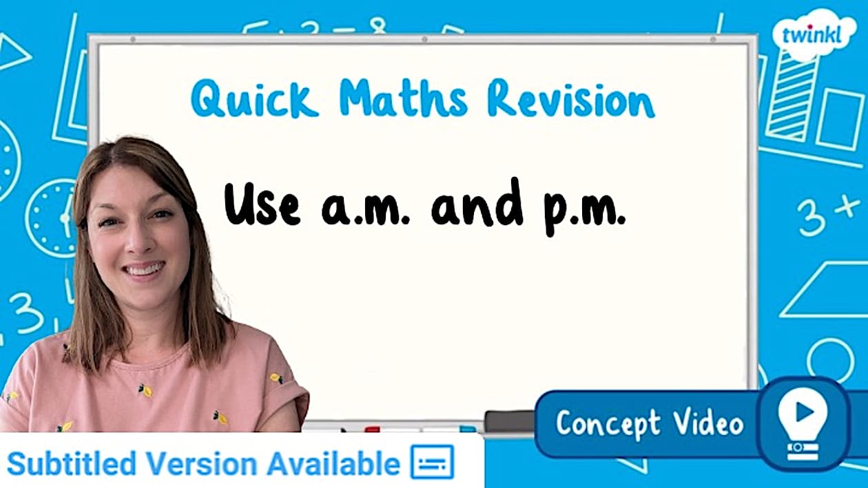 👉 Use a.m. and p.m. | KS2 Maths Concept Video - Twinkl