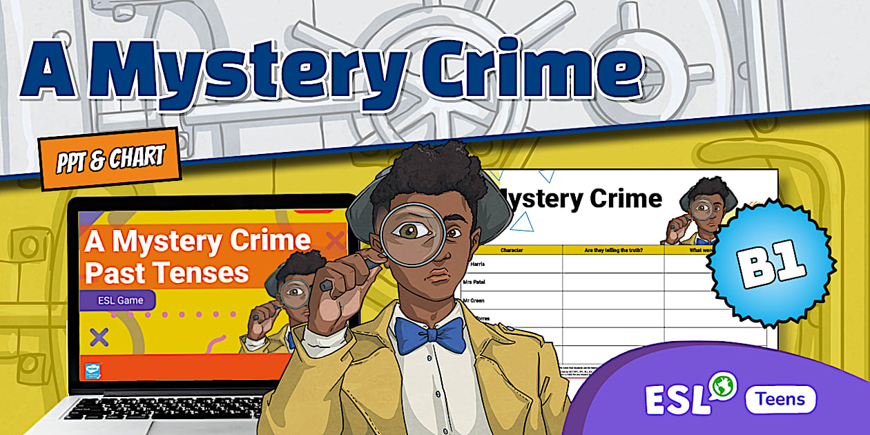 ESL A Mystery Crime Game: Past Tenses