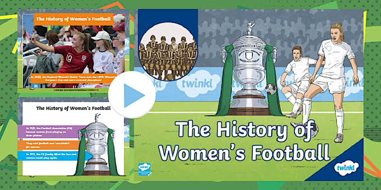 Football Informasin SEND: The History of Women's Football Information PowerPoint