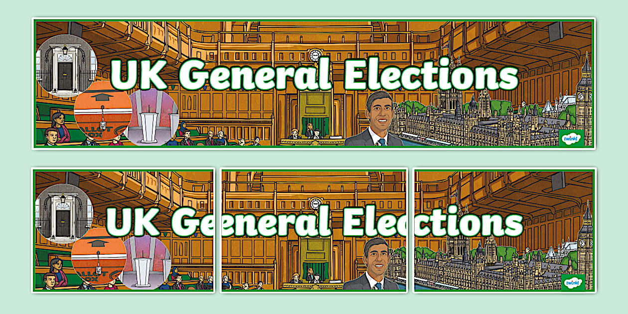 Election Display UK 2024 General Elections Display Banner (teacher made)