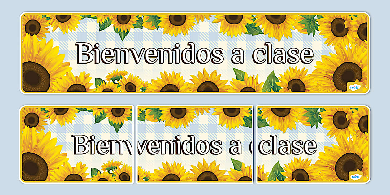 Pancarta: Bienvenidos a clase - Diseño girasoles - Twinkl