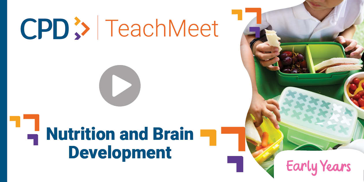 TeachMeet - Nutrition and Brain Development