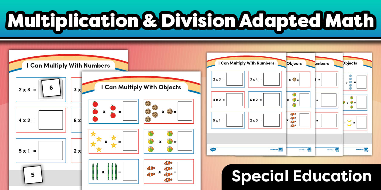 Multiplication and Division Adapted Math Worksheets