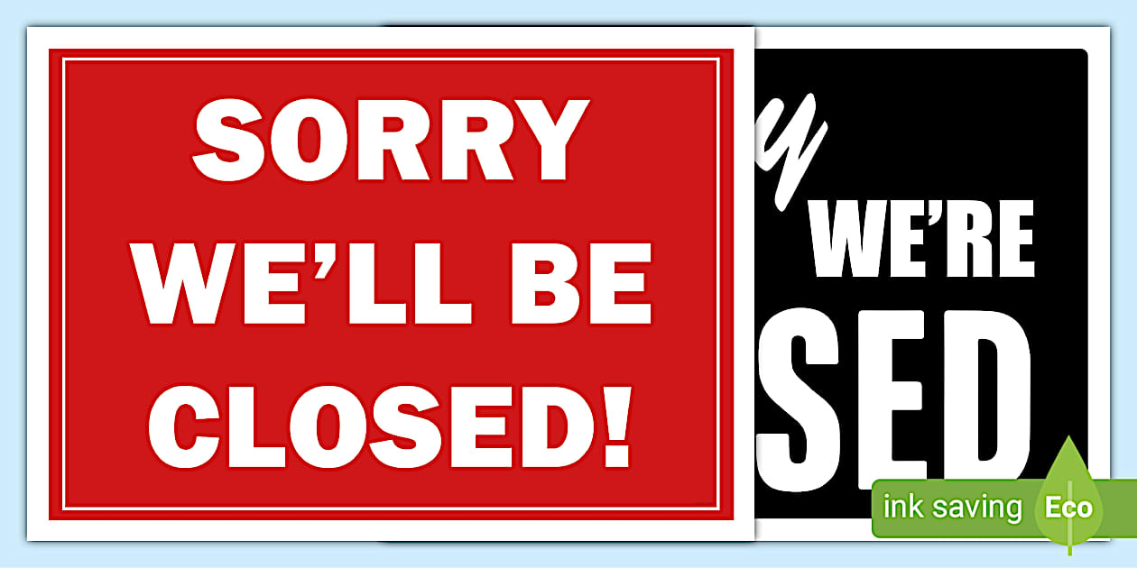 Sorry We Will Be Closed Sign Pack – Signs – Twinkl Resources