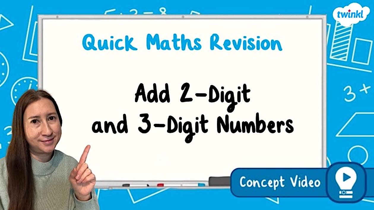 👉 Add 2-Digit and 3-Digit Numbers | KS2 Maths Concept Video