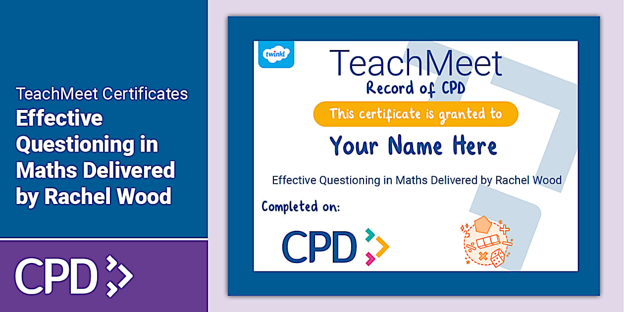 TeachMeet Certificate - Effective Questioning in Maths. Delivered by Rachel