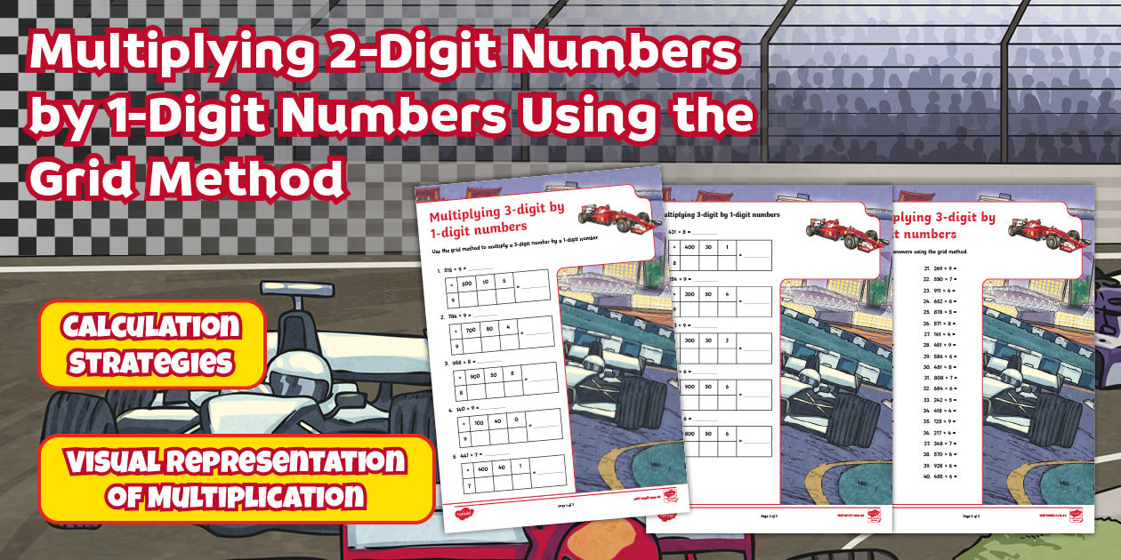 Multiplying 3 Digit Numbers by 1 Digit Numbers Using Grid Method