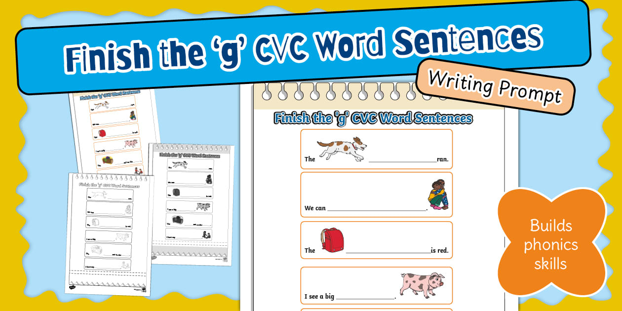 Writing Prompt: Finish the 'g' CVC Word Sentences