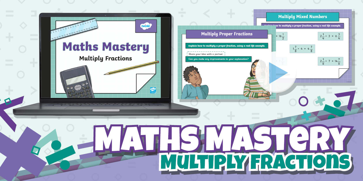 Year 5, Fractions and Decimals, Multiply Fractions Maths Mastery PowerPoint