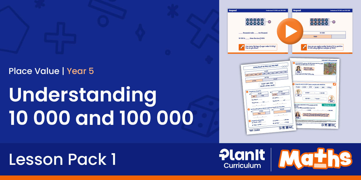 👉 Year 5 Understand Numbers 10 000 and 100 000 Pack